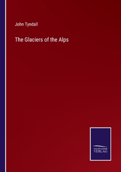 Paperback The Glaciers of the Alps Book