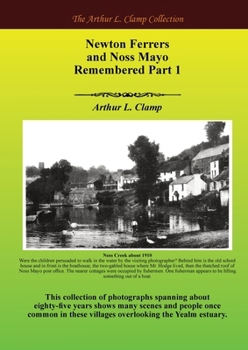 Newton Ferrers and Noss Mayo Remembered Part 1 (The Arthur L Clamp Collection)