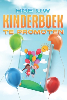 Paperback Hoe uw kinderboek te promoten [Dutch] Book