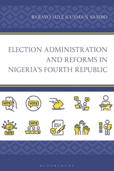 Hardcover Election Administration and Reforms in Nigeria's Fourth Republic Book