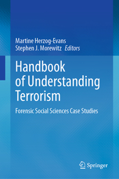 Handbook of Understanding Terrorism: Forensic Social Sciences Case Studies