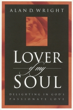 Paperback Lover of My Soul: Delighting in God's Passionate Love Book