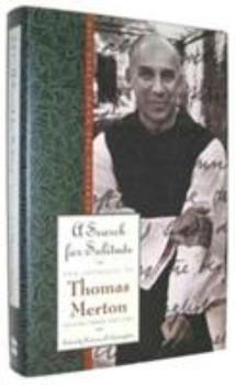 A Search for Solitude: Pursuing the Monk's True Life, The Journals of Thomas Merton, Volume 3: 1952-1960 - Book #3 of the Journals of Thomas Merton