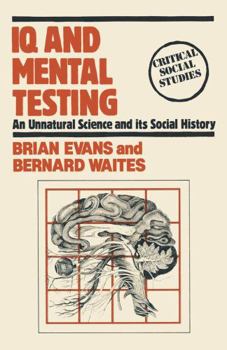 Paperback IQ and Mental Testing: An Unnatural Science and Its Social History Book