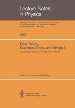 Paperback Field Theory, Quantum Gravity and Strings II: Proceedings of a Seminar Series Held at Daphe, Observatoire de Meudon, and Lpthe, Université Pierre Et M Book