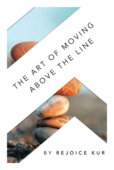 Paperback The Art of Moving Above the Line Book