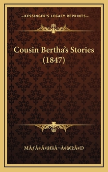 Hardcover Cousin Bertha's Stories (1847) Book