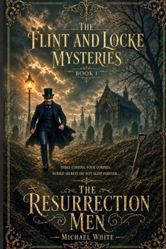 Paperback The Resurrection Men: The Flint & Locke Mysteries: Book One Book