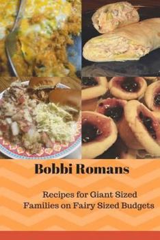 Paperback Bobbi Romans Recipes for Giant Sized Families of Fairy Sized Budgets Book