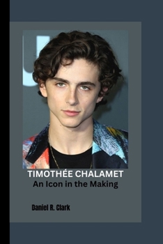 Paperback Timothée Chalamet: An Icon in the Making Book