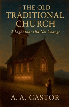 Paperback The Old Traditional Church: A Light that Did Not Change Book