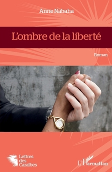 L'ombre de la liberté (Lettres Des Caraïbes) (French Edition)