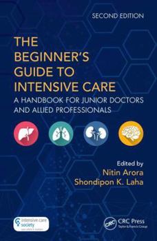 Paperback The Beginner's Guide to Intensive Care: A Handbook for Junior Doctors and Allied Professionals Book