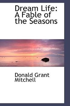 Paperback Dream Life: A Fable of the Seasons Book