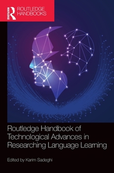 Hardcover Routledge Handbook of Technological Advances in Researching Language Learning Book