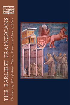 Hardcover The Earliest Franciscans: The Legacy of Giles of Assisi, Roger of Provence, and James of Milan Book