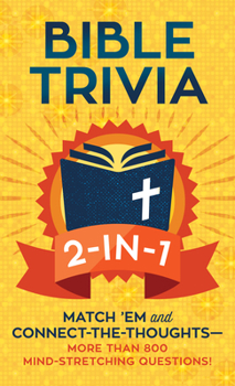 Paperback Bible Trivia 2-In-1: Match 'em and Connect-The-Thoughts--1,000 Mind-Stretching Questions! Book