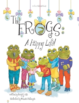 Hardcover Frogs: A Happy Life! Book