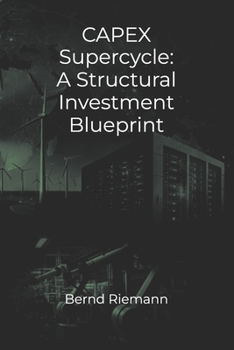 Paperback CAPEX Supercycle: A Structural Investment Blueprint Book