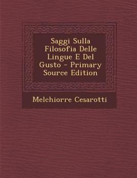 Paperback Saggi Sulla Filosofia Delle Lingue E del Gusto [Italian] Book