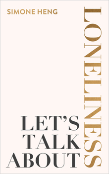 Paperback Let's Talk about Loneliness: The Search for Connection in a Lonely World Book