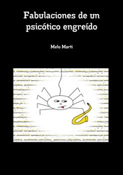 Paperback Fabulaciones de un psicótico engreído [Spanish] Book