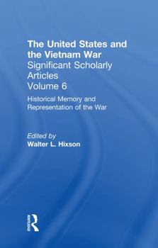 Historical Memory and Representation of the Vietnam War (United States and the Vietnam War, Vol. 6)