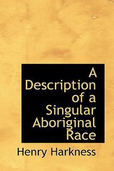Paperback A Description of a Singular Aboriginal Race Book