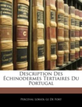 Paperback Description Des Echinodermes Tertiaires Du Portugal [German] Book