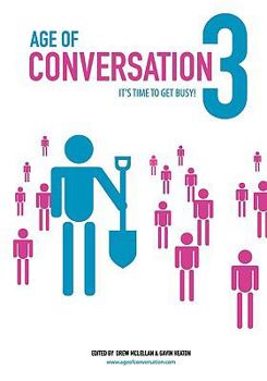 Hardcover Age of Conversation 3: It's Time to Get Busy! Book