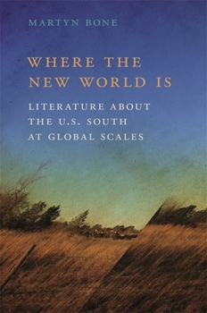 Paperback Where the New World Is: Literature about the U.S. South at Global Scales Book