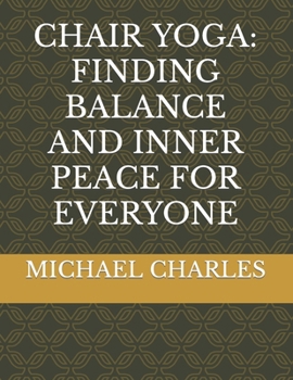 Paperback Chair Yoga: Finding Balance and Inner Peace for Everyone [Large Print] Book