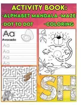 Paperback Activity Book: Alphabet Mandala, Dot to Dot, Maze, Coloring: Activity Book For 3 Year Old, activity book animals, (100 Pages Kids col Book