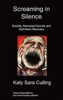 Paperback Screaming in Silence: Suicide, Attempted Suicide and Self-Harm Recovery Book