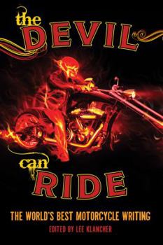 Hardcover The Devil Can Ride: The World's Best Motorcycle Writing Book