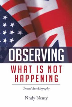 Paperback Observing What Is Not Happening: Second Autobiography Book