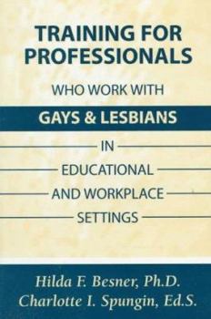 Paperback Training Professionals Who Work with Gays and Lesbians in Educational and Workplace Settings Book