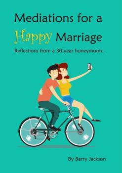 Paperback Meditations for a Happy Marriage: Reflections from a 30-year honeymoon. Book