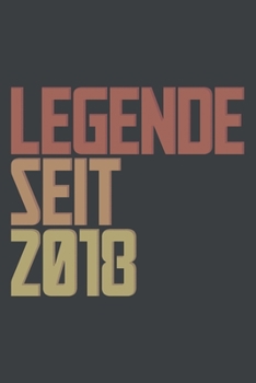 Legende seit 2018: ein Geschenk für legendäre Menschen.120-zeiliges Notizbuchjournal (15x22cm), German Edition.