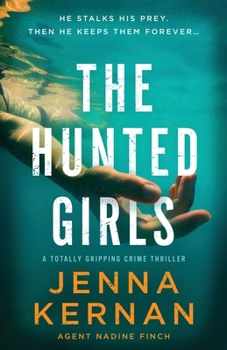 The Hunted Girls: A totally gripping crime thriller (Agent Nadine Finch) - Book #2 of the Agent Nadine Finch