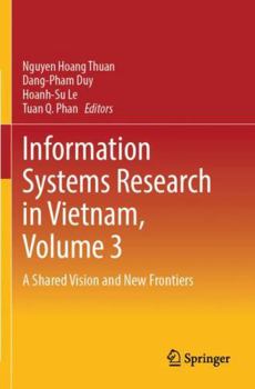 Paperback Information Systems Research in Vietnam, Volume 3: A Shared Vision and New Frontiers Book