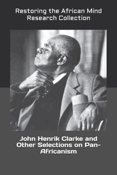 Paperback John Henrik Clarke and Other Selections on Pan-Africanism Book