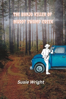 The Banjo Killer of Muddy Swamp Creek