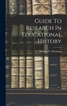Hardcover Guide To Research In Educational History Book