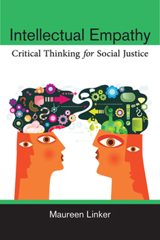 Paperback Intellectual Empathy: Critical Thinking for Social Justice Book