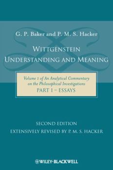 Paperback Wittgenstein: Understanding and Meaning: Volume 1 of an Analytical Commentary on the Philosophical Investigations, Part I: Essays Book