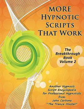 Paperback More Hypnotic Scripts That Work: The Breakthrough Book - Volume 2 Book