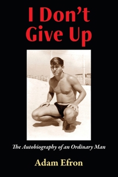 Paperback I Don't Give Up: The Autobiography of an Ordinary Man Book