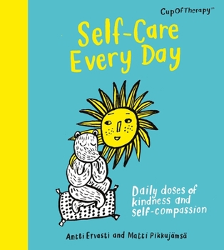 Hardcover Self-Care Every Day: Daily Doses of Kindness and Self-Compassion Book