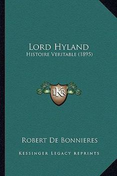 Paperback Lord Hyland: Histoire Veritable (1895) [French] Book